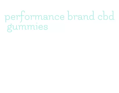 performance brand cbd gummies