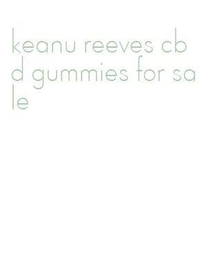 keanu reeves cbd gummies for sale