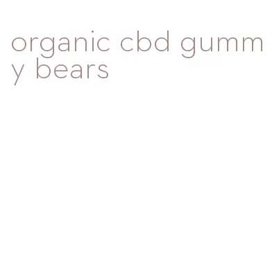 organic cbd gummy bears