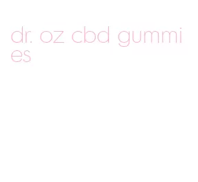 dr. oz cbd gummies