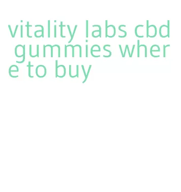 vitality labs cbd gummies where to buy