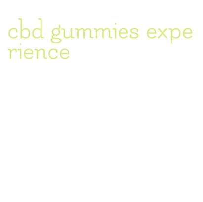 cbd gummies experience