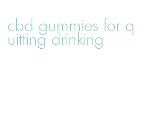 cbd gummies for quitting drinking