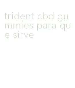 trident cbd gummies para que sirve