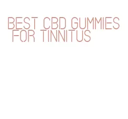 best cbd gummies for tinnitus