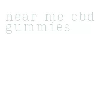 near me cbd gummies