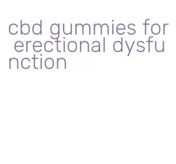 cbd gummies for erectional dysfunction