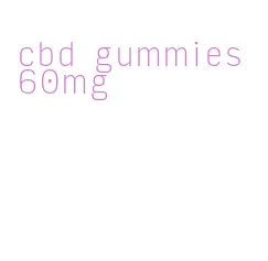 cbd gummies 60mg