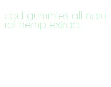 cbd gummies all natural hemp extract