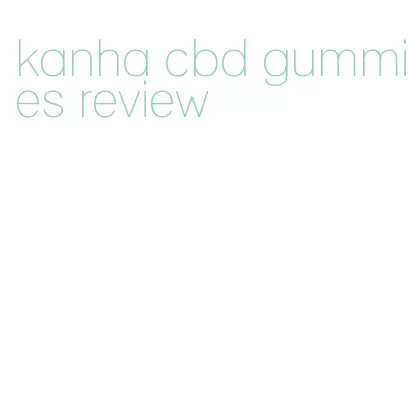 kanha cbd gummies review