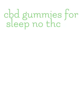 cbd gummies for sleep no thc