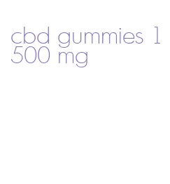 cbd gummies 1500 mg