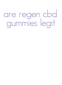 are regen cbd gummies legit