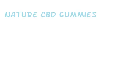 nature cbd gummies