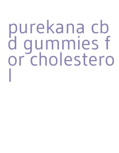 purekana cbd gummies for cholesterol