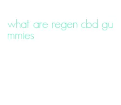 what are regen cbd gummies