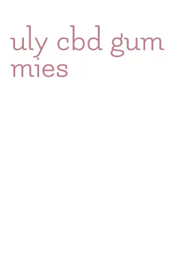 uly cbd gummies