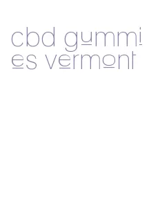 cbd gummies vermont