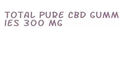 total pure cbd gummies 300 mg