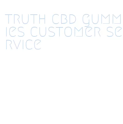 truth cbd gummies customer service