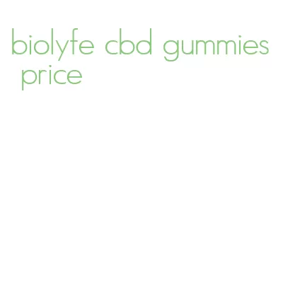 biolyfe cbd gummies price