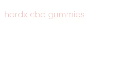 hardx cbd gummies