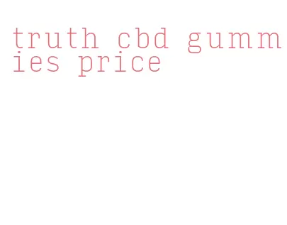 truth cbd gummies price