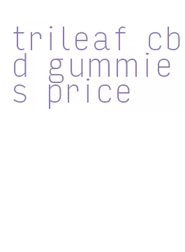 trileaf cbd gummies price