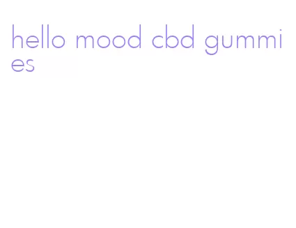 hello mood cbd gummies