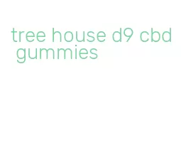 tree house d9 cbd gummies