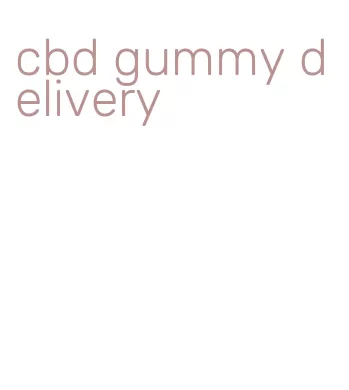 cbd gummy delivery