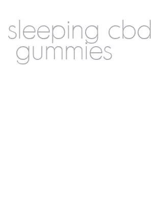 sleeping cbd gummies