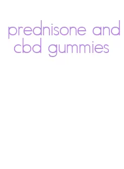 prednisone and cbd gummies