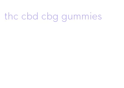 thc cbd cbg gummies