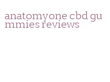 anatomyone cbd gummies reviews