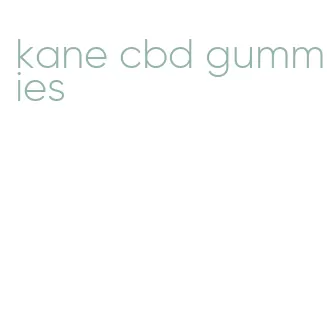 kane cbd gummies