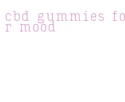 cbd gummies for mood