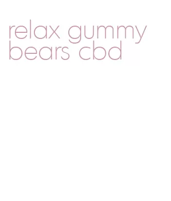 relax gummy bears cbd