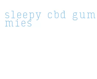 sleepy cbd gummies