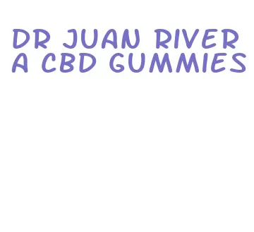 dr juan rivera cbd gummies