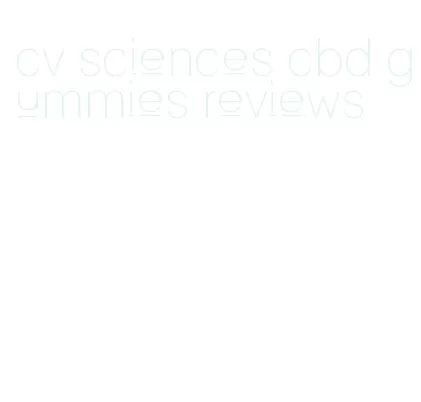 cv sciences cbd gummies reviews