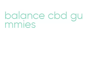 balance cbd gummies