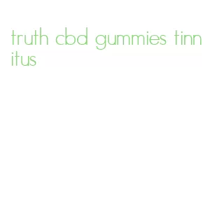 truth cbd gummies tinnitus