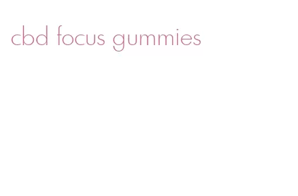 cbd focus gummies