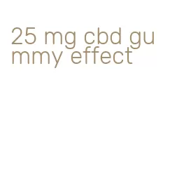 25 mg cbd gummy effect