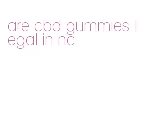 are cbd gummies legal in nc