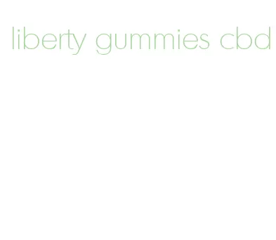 liberty gummies cbd