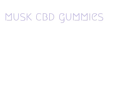 musk cbd gummies