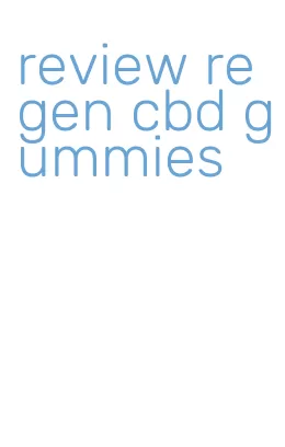 review regen cbd gummies