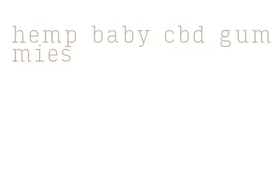 hemp baby cbd gummies